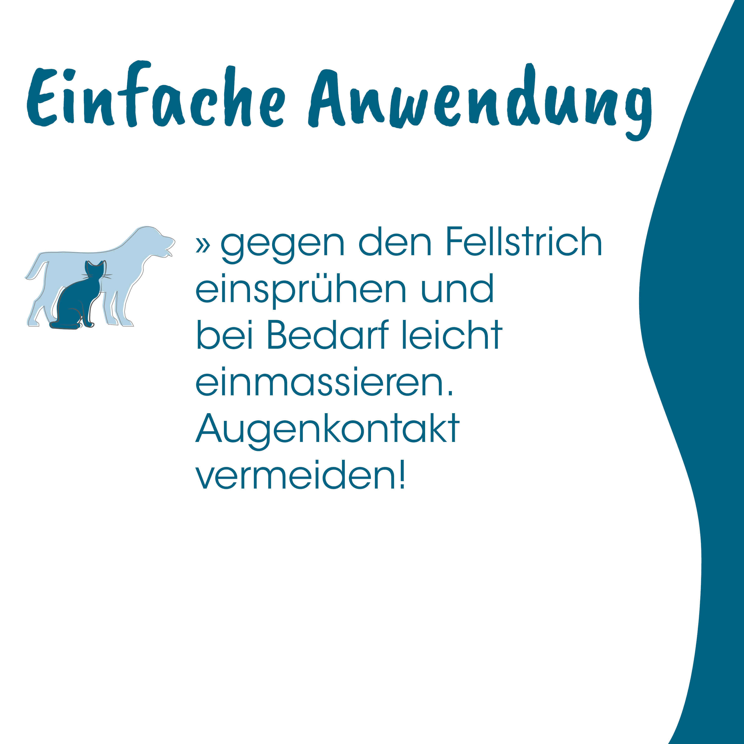 einfache Anwendung, gegen den Fellstrich, Augenkontakt vermeiden, Tierpflege, Anleitung